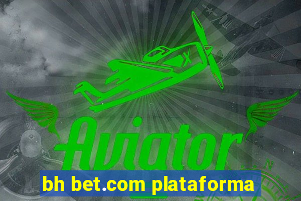 bh bet.com plataforma